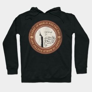 Today is World Poetry Day Hoodie